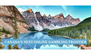Scenic photo of Alberta's Banff National Park with the words "Canada's Next Online Gambling Frontier." Alberta Minister Dale Nally has confirmed the province is working on an open, regulated online gambling  market similar to Ontario's.
