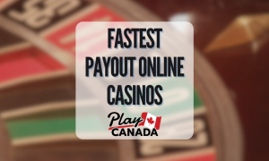 Fastest Payout Casinos - Featured Image - PlayCanada